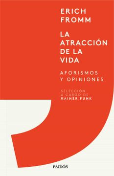 portada La Atraccion de la Vida: Aforismos y Opiniones - Erich Fromm - Libro Físico