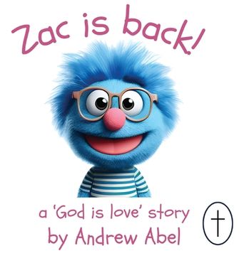 portada Zac is Back!: A 'God is Love' Story (en Inglés)