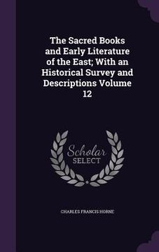 portada The Sacred Books and Early Literature of the East; With an Historical Survey and Descriptions Volume 12 (in English)