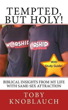 portada Tempted, But Holy!: Biblical insights from my life with Same-Sex Attraction (en Inglés)