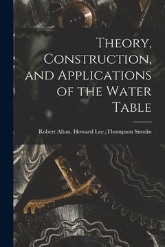 portada Theory, Construction, and Applications of the Water Table