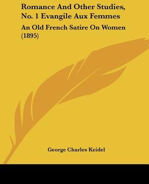 portada romance and other studies, no. 1 evangile aux femmes: an old french satire on women (1895) (en Inglés)