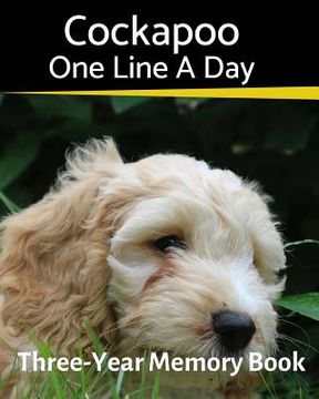 portada Cockapoo - One Line a Day: A Three-Year Memory Book to Track Your Dog's Growth (en Inglés)