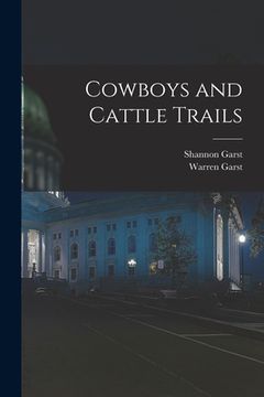 portada Cowboys and Cattle Trails (en Inglés)