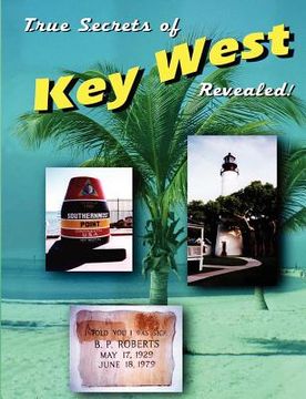 portada true secrets of key west revealed! (en Inglés)