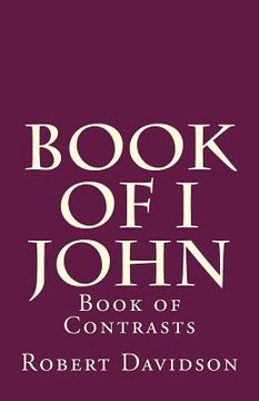 portada Book of I John: The Story of Contrasts (en Inglés)