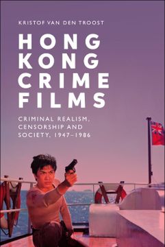 portada Hong Kong Crime Films: Criminal Realism, Censorship and Society, 1947-1986 