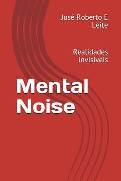 portada Mental Noise: Realidades Invis (en Portugués)