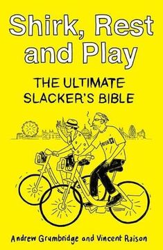 portada Shirk, Rest and Play: The Ultimate Slacker'S Bible (en Inglés)