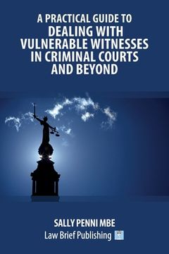 portada A Practical Guide to Dealing with Vulnerable Witnesses in Criminal Courts and Beyond