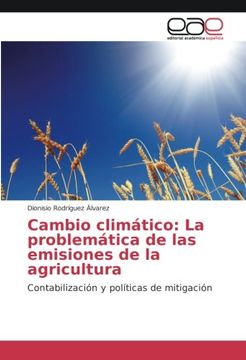 portada Cambio climático: La problemática de las emisiones de la agricultura: Contabilización y políticas de mitigación