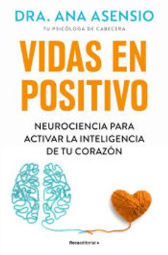 portada Vidas en Positivo: Neurociencia Para Aprender a Pensar con el Corazón y Activar la Inteligencia Cardíaca