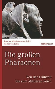 portada Die großen Pharaonen: Von der Frühzeit bis zum Mittleren Reich (in German)
