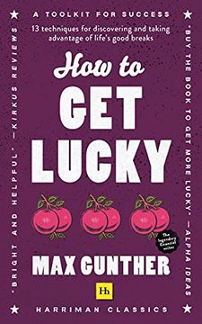 portada How to get Lucky: 13 Techniques for Discovering and Taking Advantage of Life’S Good Breaks 