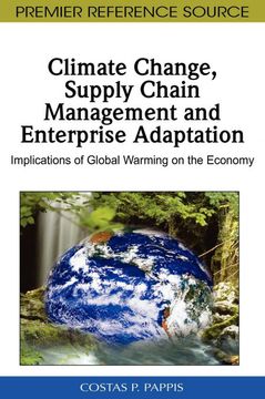 portada Climate Change, Supply Chain Management and Enterprise Adaptation: Implications of Global Warming on the Economy (en Inglés)