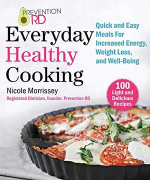 portada Prevention Rd's Everyday Healthy Cooking: Quick and Easy Meals for Increased Energy, Weight Loss, and Well-Being (in English)