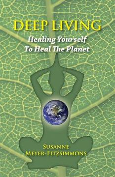 portada Deep Living: Healing Yourself To Heal the Planet