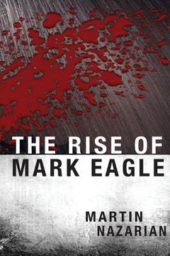 portada The Rise of Mark Eagle (en Inglés)