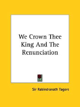 portada we crown thee king and the renunciation (en Inglés)