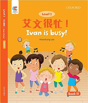 portada Oec Level 3 Student's Book 11: Ivan is Busy! (Oxford Elementary Chinese, Level 3, 11) (en Inglés)