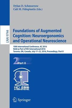 portada Foundations of Augmented Cognition: Neuroergonomics and Operational Neuroscience: 10th International Conference, AC 2016, Held as Part of Hci Internat (in English)
