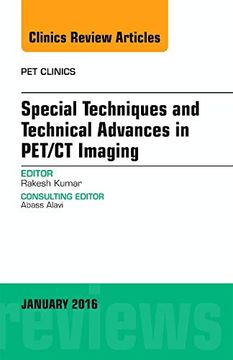 portada Special Techniques and Technical Advances in Pet/Ct Imaging, an Issue of pet Clinics, 1e: Volume 11-1 (The Clinics: Radiology)