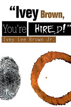 portada "ivey brown, you're hired!" (in English)