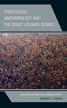 portada Theological Anthropology and the Great Literary Genres: Understanding the Human Story (in English)