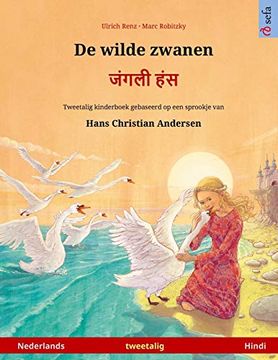portada De Wilde Zwanen - जंगली हंस (Nederlands - Hindi): Tweetalig Kinderboek Naar een Sprookje van Hans Christian Andersen (Sefa Prentenboeken in Twee Talen) (en Holandés)