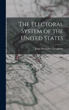 portada The Electoral System of the United States (in English)