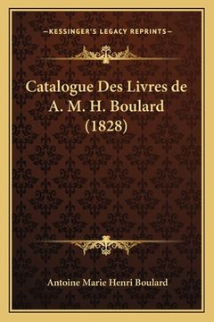 portada Catalogue Des Livres de A. M. H. Boulard (1828) (in French)