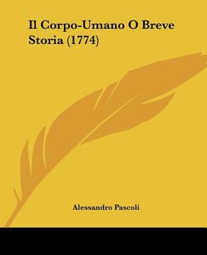 portada Il Corpo-Umano O Breve Storia (1774) (en Italiano)