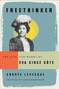 portada Freethinker: The Life and Works of eva Circe-Cote (en Inglés)