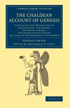 portada The Chaldean Account of Genesis: Containing the Description of the Creation, the Fall of Man, the Deluge, the Tower of Babel, the Desruction of Sodom,. (Cambridge Library Collection - Archaeology) (in English)