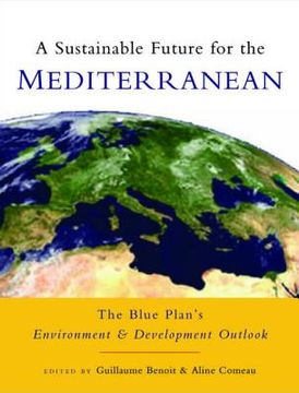 portada A Sustainable Future for the Mediterranean: The Blue Plan's Environment and Development Outlook (en Inglés)
