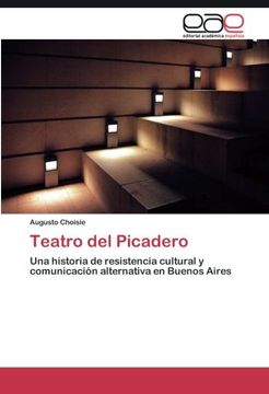 portada Teatro del Picadero: Una Historia de Resistencia Cultural y Comunicación Alternativa en Buenos Aires (in Spanish)