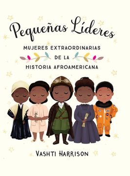 portada Pequeñas Líderes: Mujeres Extraordinarias de la Historia Afroamericana