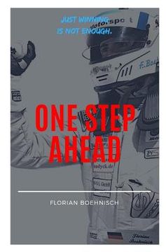 portada Florian Boehnisch - One Step Ahead: Just winning is not enough (en Inglés)