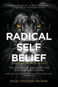 portada Radical Self Belief: #Adulting The Rally Of Life - The Essential Roadmap for Sustainable Success