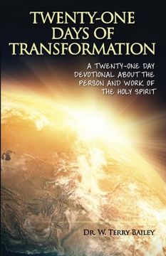 portada Twenty-One Days of Transformation: A Twenty-One Day Devotional About The Person and Work of the Holy Spirit