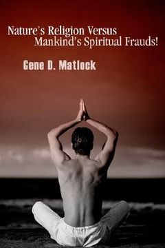 portada nature's religion versus mankind's spiritual frauds! (en Inglés)