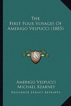 portada the first four voyages of amerigo vespucci (1885) (en Inglés)