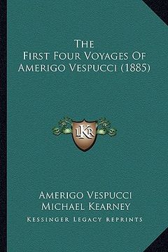 portada the first four voyages of amerigo vespucci (1885) (in English)