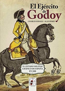 portada El Ejército de Godoy: El Estado Militar Gráfico de España de 1800 (Ilustrados) (in Spanish)