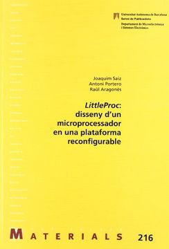 portada LITTLEPROC: DISSENY D'UN MICROPROCESSADOR EN UNA PLATAFORMA (in Spanish)