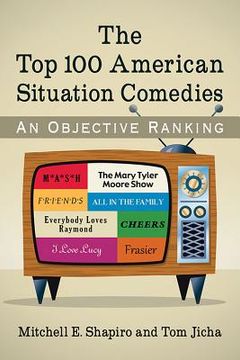 portada The Top 100 American Situation Comedies: An Objective Ranking (in English)