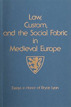 portada Law, Custom, and the Social Fabric in Medieval Europe: Essays in Honor of Bryce Lyon (Studies in Medieval Culture) (en Inglés)