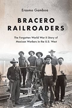 portada Bracero Railroaders: The Forgotten World war ii Story of Mexican Workers in the U. St West (en Inglés)