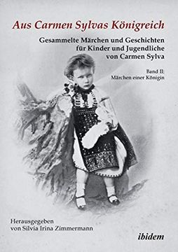 portada Aus Carmen Sylvas Königreich. Gesammelte Märchen und Geschichten für Kinder und Jugendliche. Band ii: Märchen Einer Königin. Studienausgabe (in German)