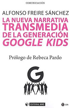portada La Nueva Narrativa Transmedia de la Generacion Google Kids